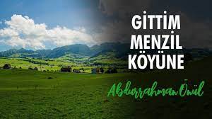 Abdurrahman Önul - Gittim Menzil Köyüne